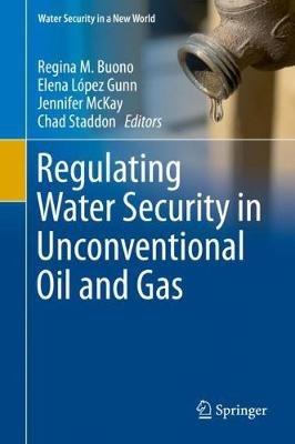 Regulating Water Security in Unconventional Oil and Gas - cover