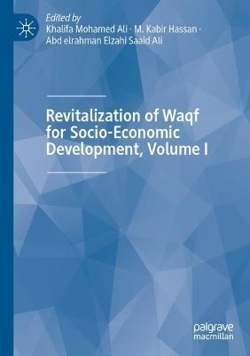 Revitalization of Waqf for Socio-Economic Development, Volume I - cover