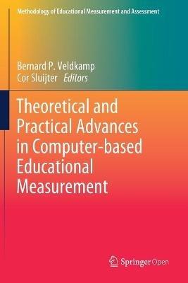 Theoretical and Practical Advances in Computer-based Educational Measurement - cover