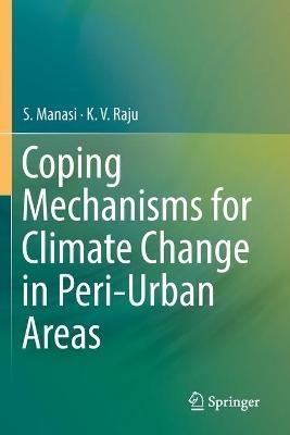 Coping Mechanisms for Climate Change in Peri-Urban Areas - S. Manasi,K. V. Raju - cover