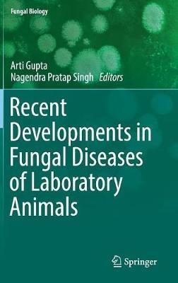 Recent Developments in Fungal Diseases of Laboratory Animals - cover