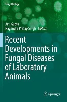 Recent Developments in Fungal Diseases of Laboratory Animals - cover