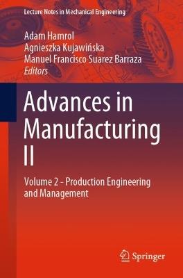 Advances in Manufacturing II: Volume 2 - Production Engineering and Management - cover