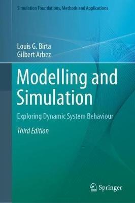 Modelling and Simulation: Exploring Dynamic System Behaviour - Louis G. Birta,Gilbert Arbez - cover