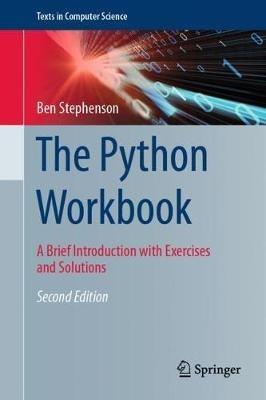 The Python Workbook: A Brief Introduction with Exercises and Solutions - Ben Stephenson - cover