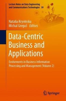 Data-Centric Business and Applications: Evolvements in Business Information Processing and Management (Volume 2) - cover