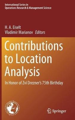 Contributions to Location Analysis: In Honor of Zvi Drezner’s 75th Birthday - cover