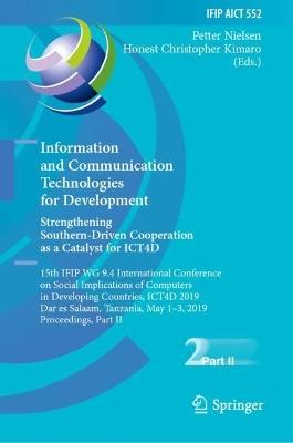 Information and Communication Technologies for Development. Strengthening Southern-Driven Cooperation as a Catalyst for ICT4D: 15th IFIP WG 9.4 International Conference on Social Implications of Computers in Developing Countries, ICT4D 2019, Dar es Salaam, Tanzania, May 1–3, 2019, Proceedings, Part II - cover