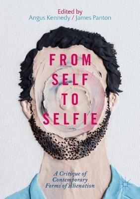 From Self to Selfie: A Critique of Contemporary Forms of Alienation - cover