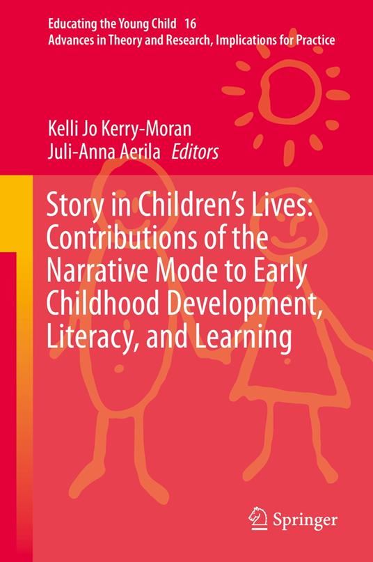 Story in Children's Lives: Contributions of the Narrative Mode to Early Childhood Development, Literacy, and Learning