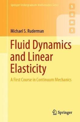 Fluid Dynamics and Linear Elasticity: A First Course in Continuum Mechanics - Michael S. Ruderman - cover