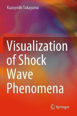 Visualization of Shock Wave Phenomena - Kazuyoshi Takayama - cover
