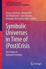 Symbolic Universes in Time of (Post)Crisis: The Future of European Societies