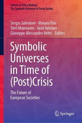 Symbolic Universes in Time of (Post)Crisis: The Future of European Societies - cover