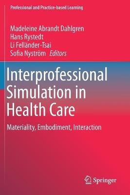 Interprofessional Simulation in Health Care: Materiality, Embodiment, Interaction - cover