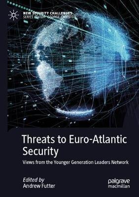 Threats to Euro-Atlantic Security: Views from the Younger Generation Leaders Network - cover