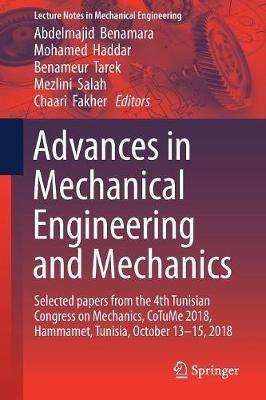 Advances in Mechanical Engineering and Mechanics: Selected Papers from the 4th Tunisian Congress on Mechanics, CoTuMe 2018, Hammamet, Tunisia, October 13–15, 2018 - cover