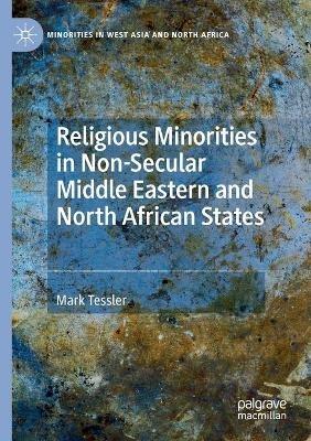 Religious Minorities in Non-Secular Middle Eastern and North African States - Mark Tessler - cover