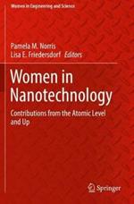 Women in Nanotechnology: Contributions from the Atomic Level and Up