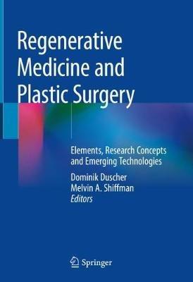 Regenerative Medicine and Plastic Surgery: Elements, Research Concepts and Emerging Technologies - cover