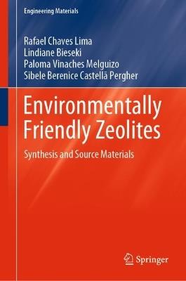 Environmentally Friendly Zeolites: Synthesis and Source Materials - Rafael Chaves Lima,Lindiane Bieseki,Paloma Vinaches Melguizo - cover