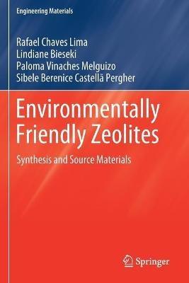 Environmentally Friendly Zeolites: Synthesis and Source Materials - Rafael Chaves Lima,Lindiane Bieseki,Paloma Vinaches Melguizo - cover