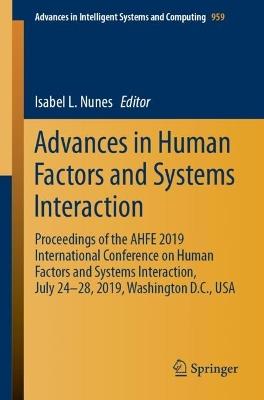Advances in Human Factors and Systems Interaction: Proceedings of the AHFE 2019 International Conference on Human Factors and Systems Interaction, July 24-28, 2019, Washington D.C., USA - cover