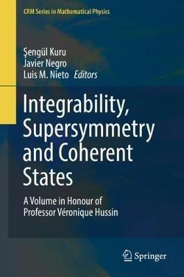 Integrability, Supersymmetry and Coherent States: A Volume in Honour of Professor Véronique Hussin - cover