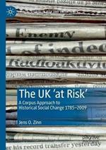 The UK ‘at Risk’: A Corpus Approach to Historical Social Change 1785–2009