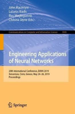Engineering Applications of Neural Networks: 20th International Conference, EANN 2019, Xersonisos, Crete, Greece, May 24-26, 2019, Proceedings - cover