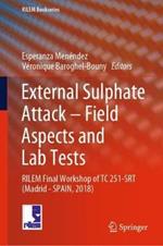 External Sulphate Attack – Field Aspects and Lab Tests: RILEM Final Workshop of TC 251-SRT (Madrid - SPAIN, 2018)