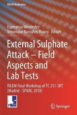 External Sulphate Attack – Field Aspects and Lab Tests: RILEM Final Workshop of TC 251-SRT (Madrid - SPAIN, 2018) - cover