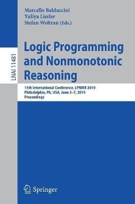 Logic Programming and Nonmonotonic Reasoning: 15th International Conference, LPNMR 2019, Philadelphia, PA, USA, June 3-7, 2019, Proceedings - cover