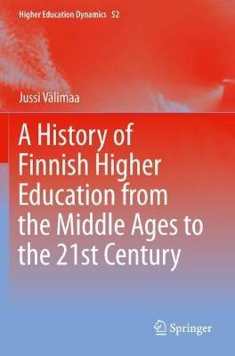 A History of Finnish Higher Education from the Middle Ages to the 21st Century - Jussi Välimaa - cover