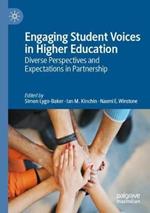 Engaging Student Voices in Higher Education: Diverse Perspectives and Expectations in Partnership