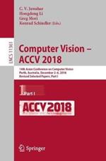 Computer Vision – ACCV 2018: 14th Asian Conference on Computer Vision, Perth, Australia, December 2–6, 2018, Revised Selected Papers, Part I