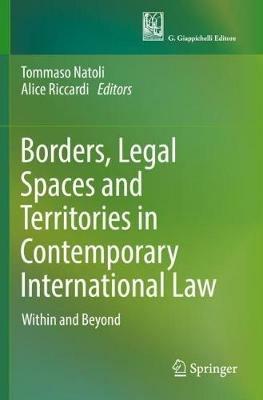 Borders, Legal Spaces and Territories in Contemporary International Law: Within and Beyond - cover
