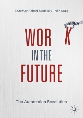 Work in the Future: The Automation Revolution - cover