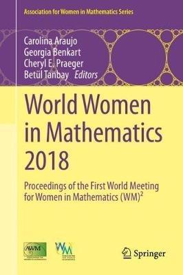 World Women in Mathematics 2018: Proceedings of the First World Meeting for Women in Mathematics (WM)² - cover