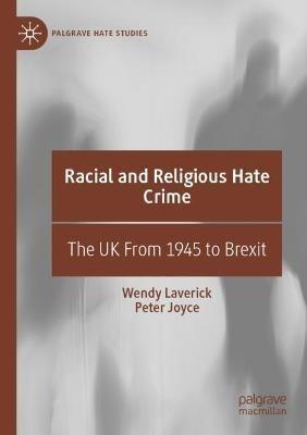 Racial and Religious Hate Crime: The UK From 1945 to Brexit - Wendy Laverick,Peter Joyce - cover
