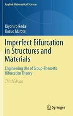Imperfect Bifurcation in Structures and Materials: Engineering Use of Group-Theoretic Bifurcation Theory
