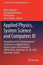 Applied Physics, System Science and Computers III: Proceedings of the 3rd International Conference on Applied Physics, System Science and Computers (APSAC2018), September 26-28, 2018, Dubrovnik, Croatia