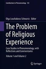 The Problem of Religious Experience: Case Studies in Phenomenology, with Reflections and Commentaries