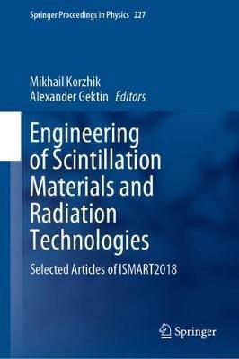 Engineering of Scintillation Materials and Radiation Technologies: Selected Articles  of ISMART2018 - cover
