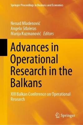 Advances in Operational Research in the Balkans: XIII Balkan Conference on Operational Research - cover