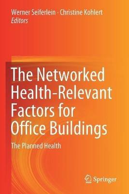 The Networked Health-Relevant Factors for Office Buildings: The Planned Health - cover