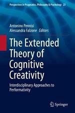 The Extended Theory of Cognitive Creativity: Interdisciplinary Approaches to Performativity