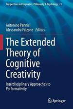The Extended Theory of Cognitive Creativity: Interdisciplinary Approaches to Performativity