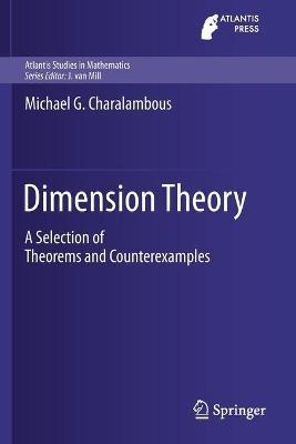 Dimension Theory: A Selection of Theorems and Counterexamples - Michael G. Charalambous - cover