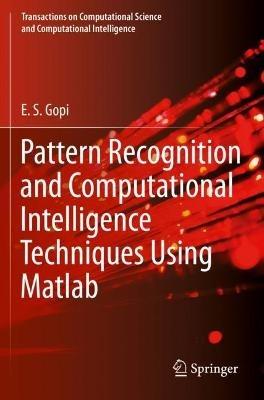 Pattern Recognition and Computational Intelligence Techniques Using Matlab - E. S. Gopi - cover